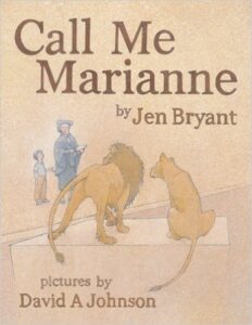 Call Me Marianne by Jen Bryant. Image from Amazon: http://amzn.com/0802852424