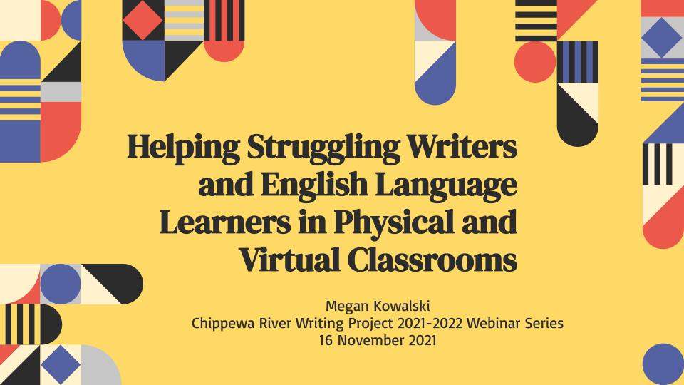 Helping Struggling Writers and English Language Learners – Session 2 of the 2021-22 CRWP Webinar Series